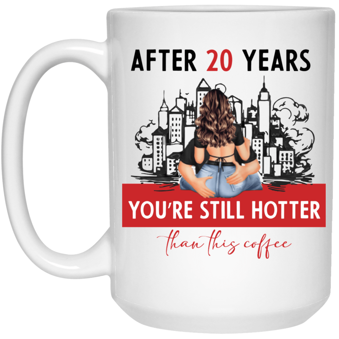 After 20 Years 15oz Mug