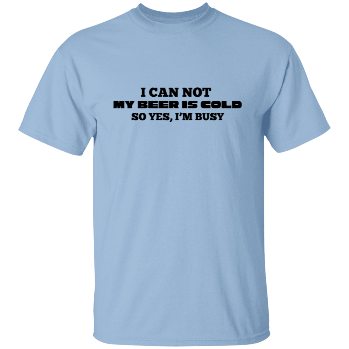 I Can Not....T-Shirt