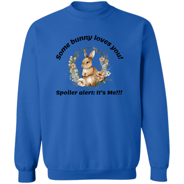 Some Bunny Loves You Crewneck  Sweatshirt
