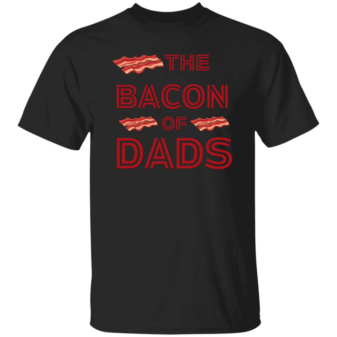 The Bacon of Dads T-Shirt