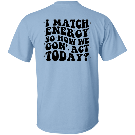 I Match Energy  T-Shirt