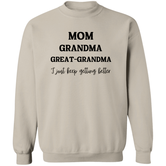 Mom. Grandma, Great- Grandma  Crewneck Sweatshirt