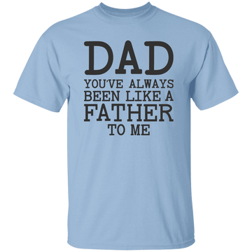Dad You've Always T-Shirt