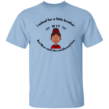 I asked for a Brother T-Shirt