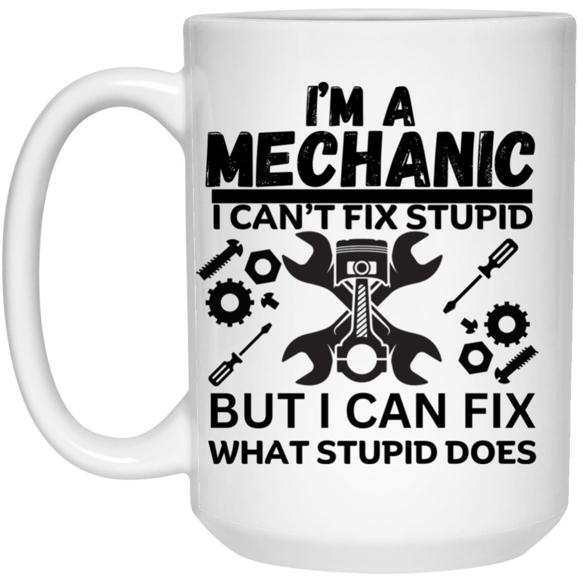 I'm A Mechanic 15oz Mug