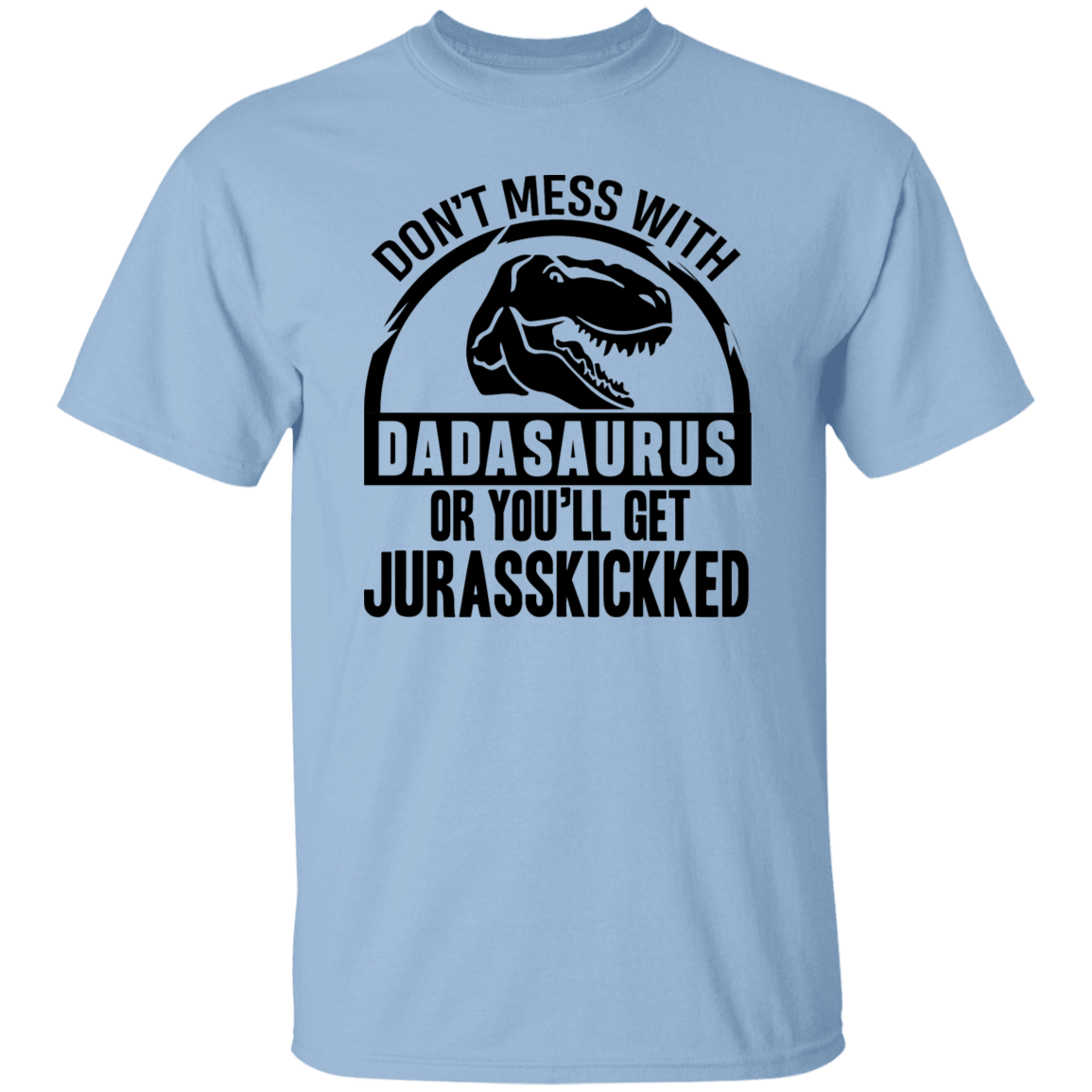 Don't Mess With Dadasaurus T-Shirt