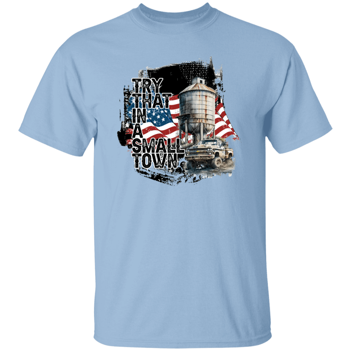 Try That In a Small Town T-Shirt