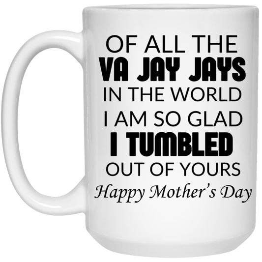 Of All the Va Jay Jays 15oz  Mug