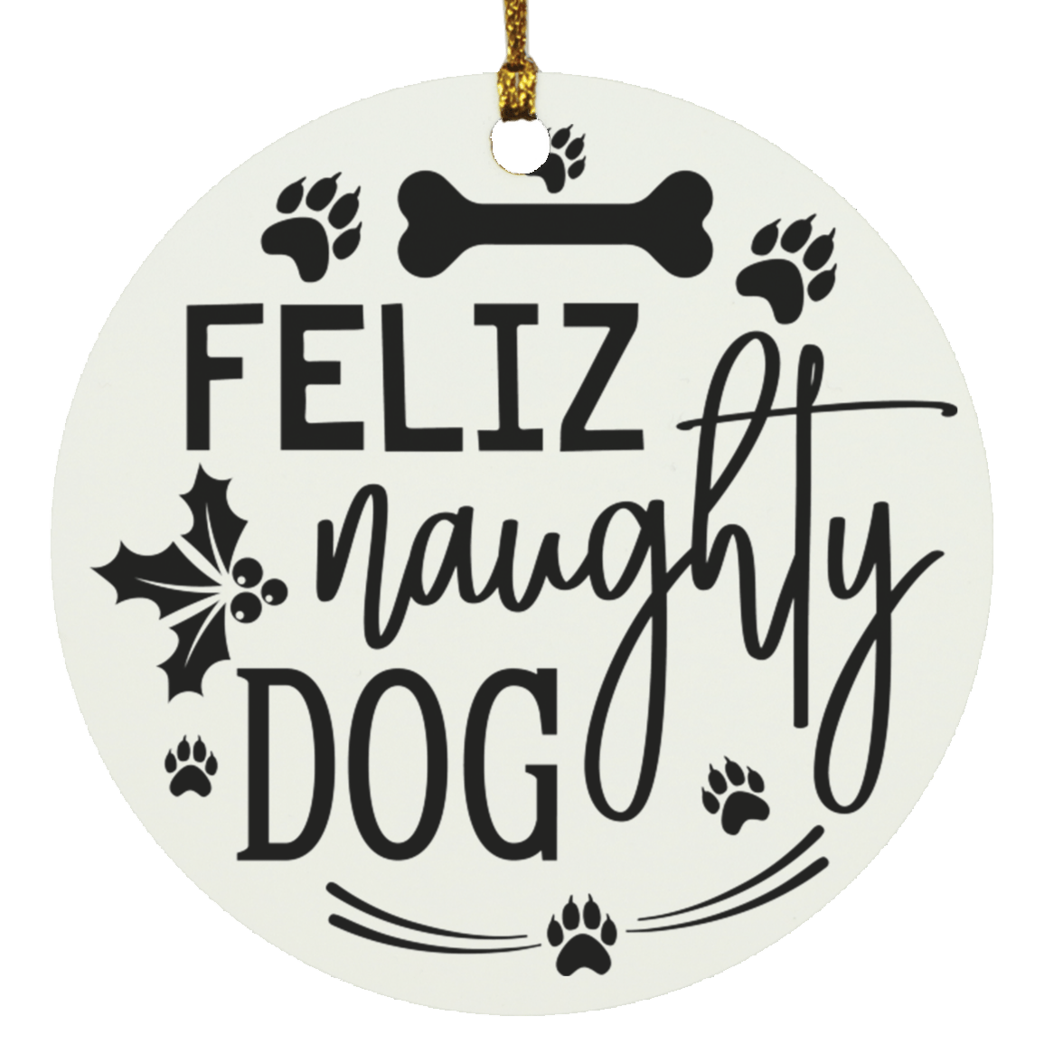 Feliz  Naughty Dog  Ornament