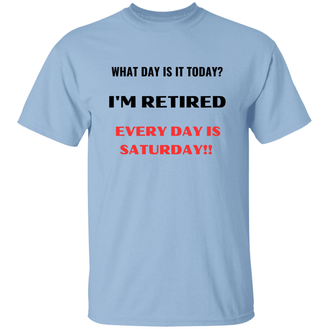 What day is it? ...T-Shirt