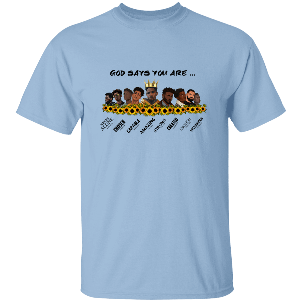 God Says You Are...T-Shirt