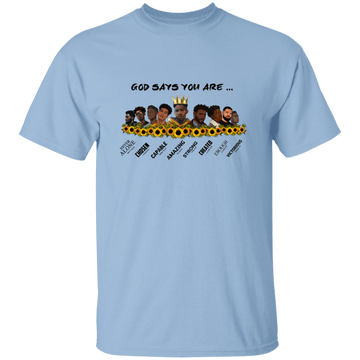 God Says You Are...T-Shirt