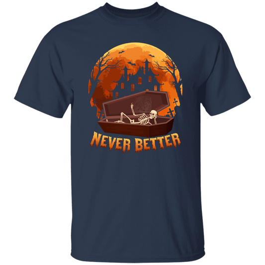 Never Better T-Shirt