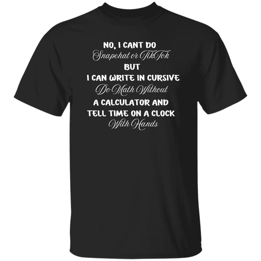 No I Can't Do..... T-Shirt