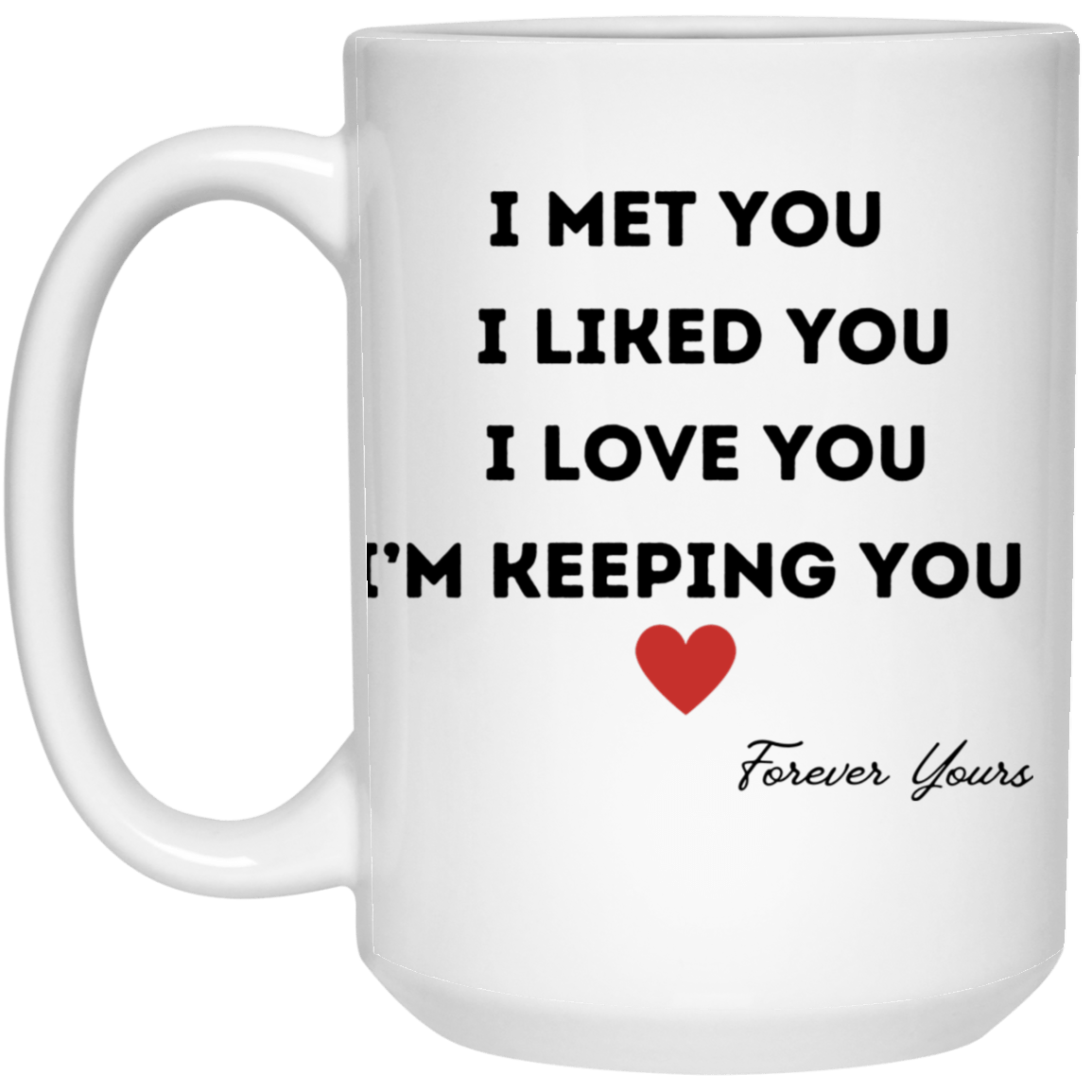 I Met You White Mug