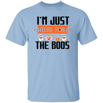 I'm Just Here For The Boos T-Shirt
