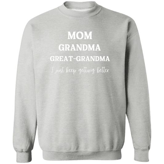 Mom. Grandma, Great- Grandma  Crewneck  Sweatshirt