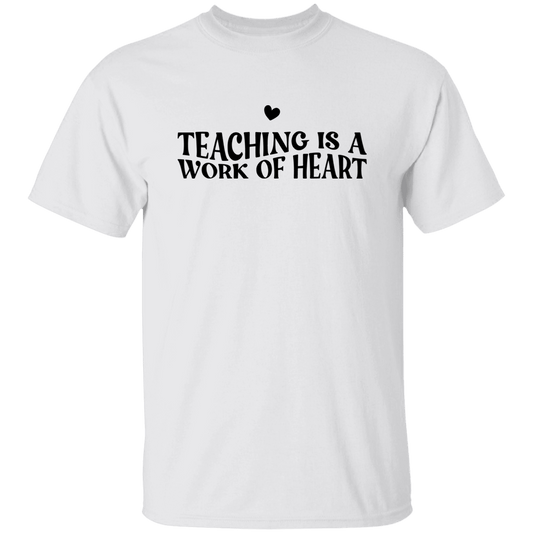 Teaching is a Work of Heart T-Shirt