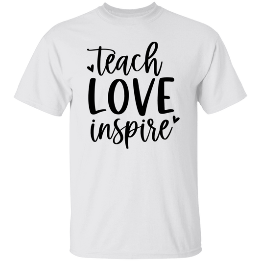 Teach Love Inspire T-Shirt