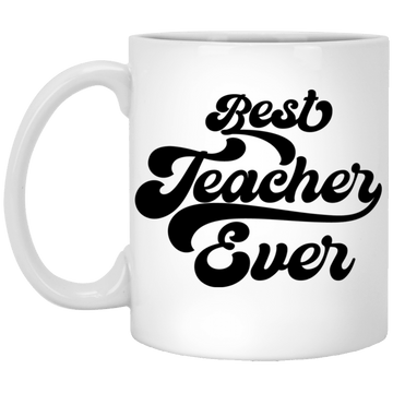 Best Teacher Ever 11 oz Mug