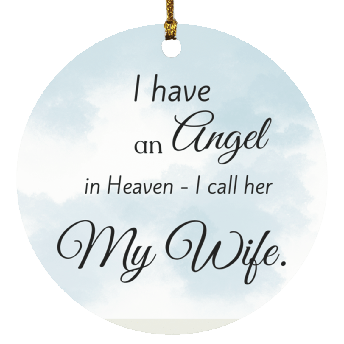 I have an Angel (My Wife) Ornament