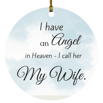 I have an Angel (My Wife) Ornament
