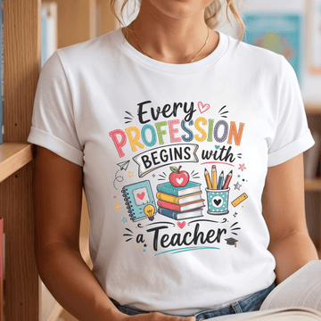Every Profession Begins with a Teacher