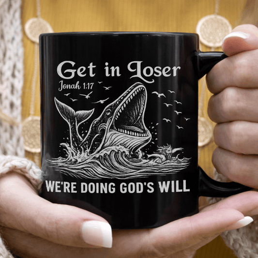 Get in Loser – Jonah 1:17 Funny Christian Mug