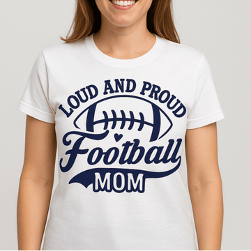 Loud and Proud Football Mom