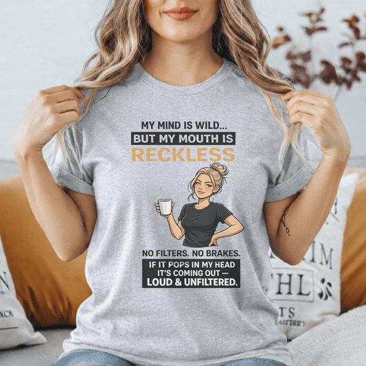 No Filter Shirt – My Mouth Is Reckless Funny Sassy Woman Tee