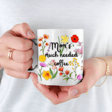 Mom's much needed coffee  White 15 oz Mug