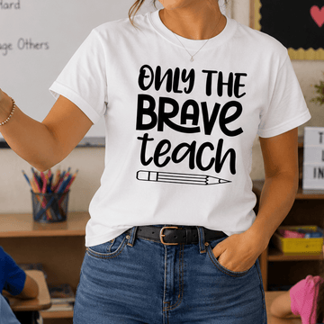 Only the Brave Teach