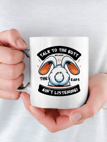 Talk to the Butt  15oz Mug