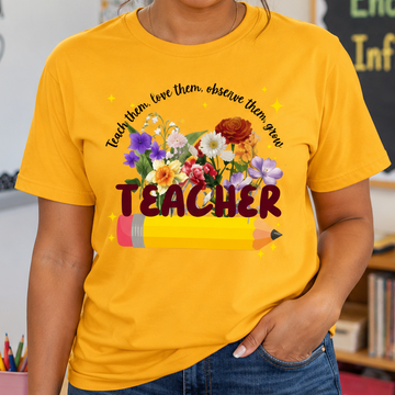 Teach them, love them.....T-Shirt