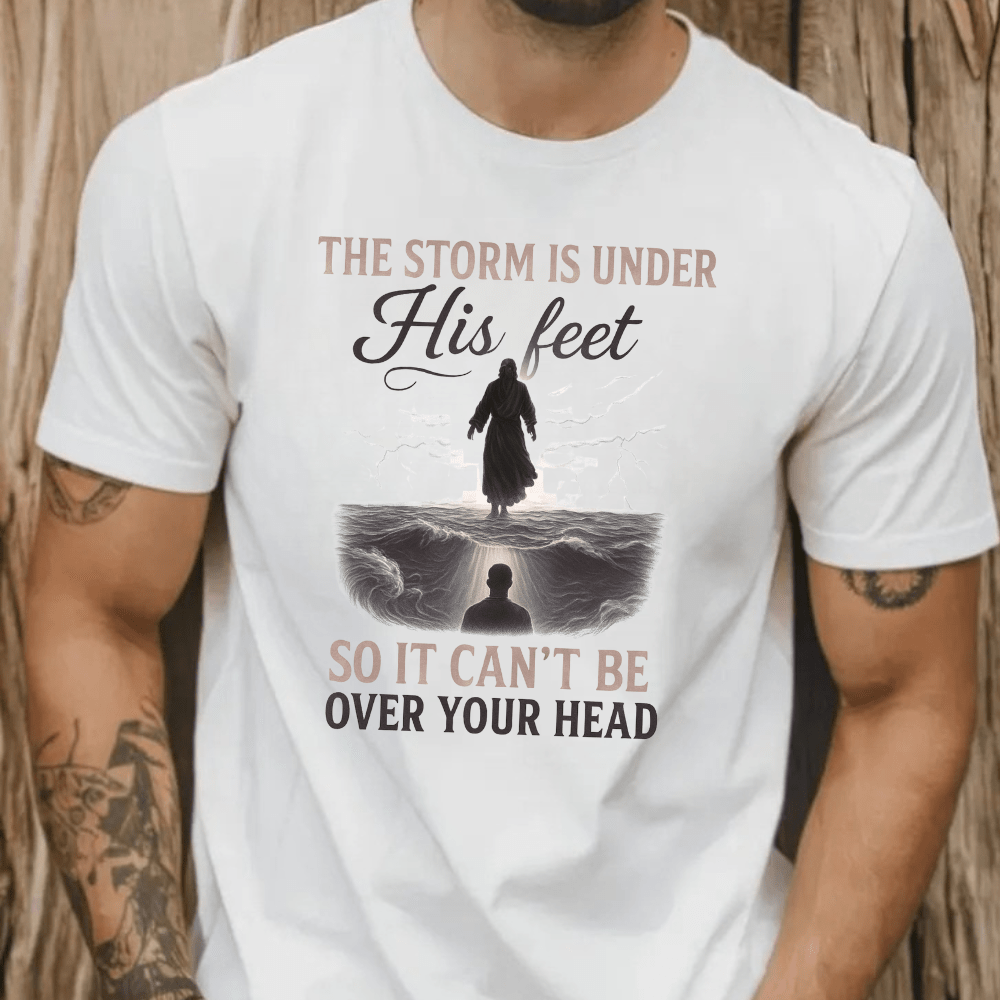 The Storm Is under His Feet.... T-shirt