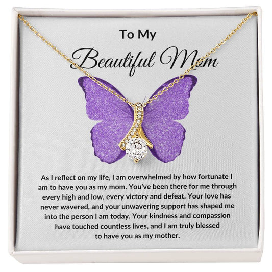 To my Beautiful Mom - Alluring Beauty Necklace