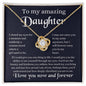 To My Amazing Daughter- Love Knot Necklace