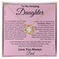 To My Amazing Daughter Love Dad - Love Knot Necklace