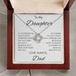To My Daughter Love Dad - Love Knot Necklace