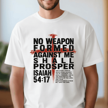 No weapon Formed Against me T-shirt