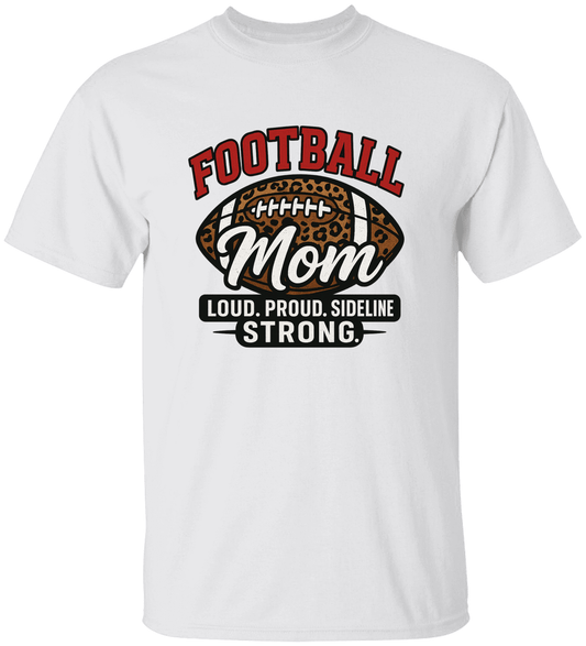 Football Mom Loud, Proud, Sideline Strong
