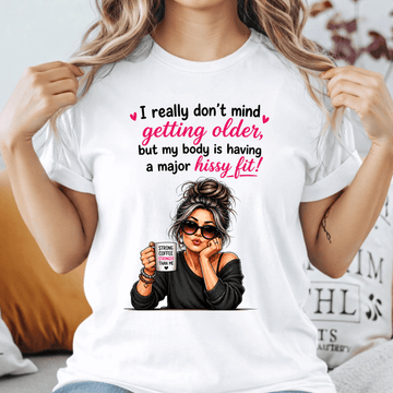 I really don't mind getting older T-shirt