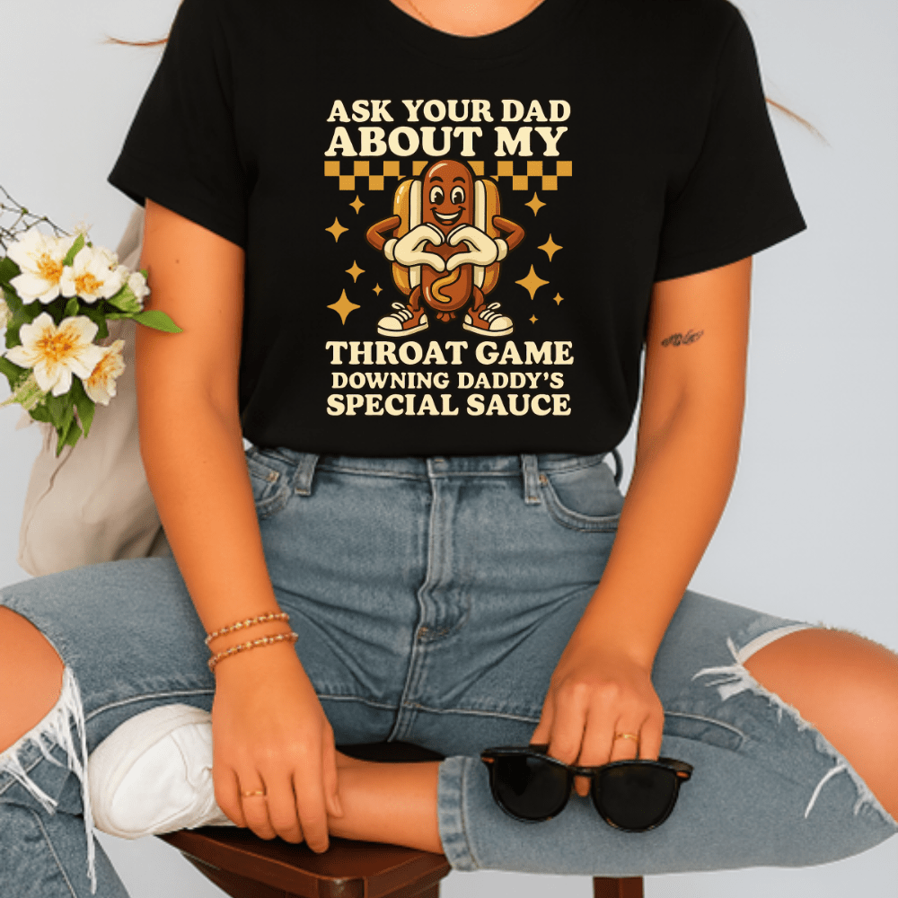 Ask Your Dad About My Throat Game