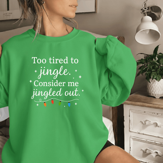 Too Tired to Jingle Holiday Crewneck