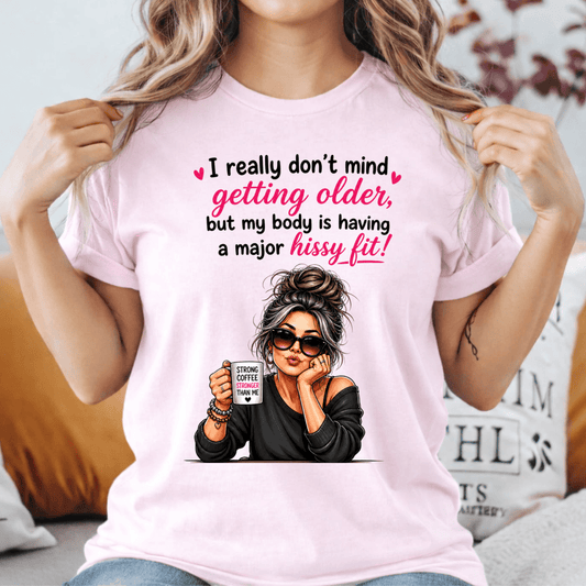 I really don't mind getting older T-shirt