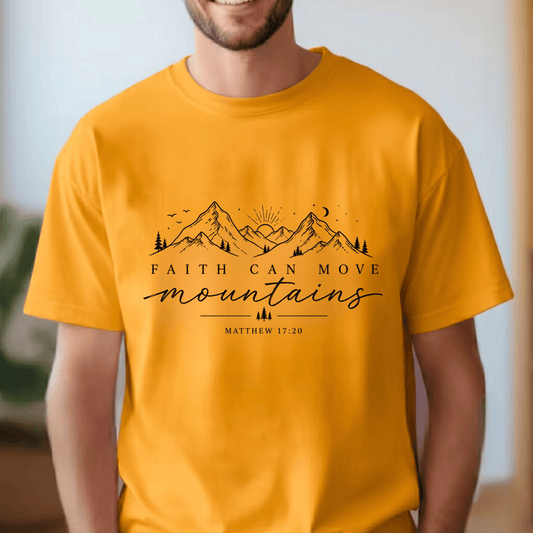 Faith Can move Mountains T-shirt