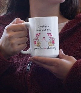 I wish you lived next door mug