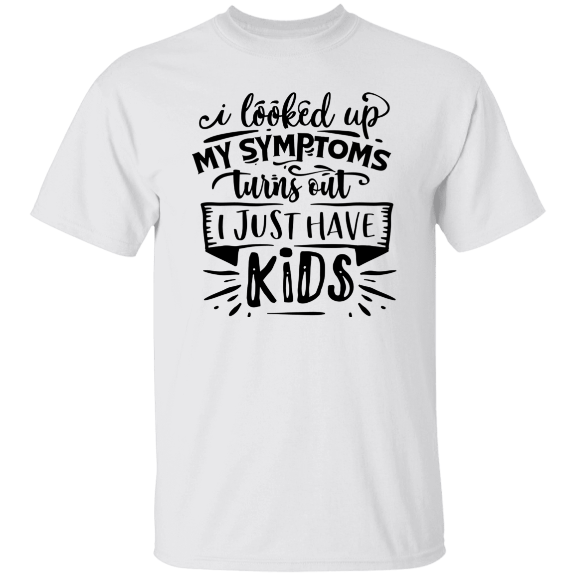 I looked up my symptoms T-Shirt