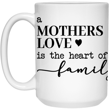 A Mother's Love...15 oz. Mug