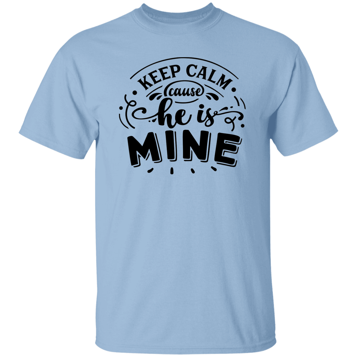 He's mine T-Shirt